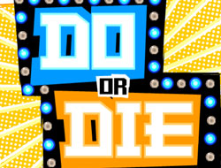 Do Or Die Game